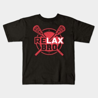 RELAX Bro Lacrosse Funny LaX Team Lacrosse Player Gift Kids T-Shirt